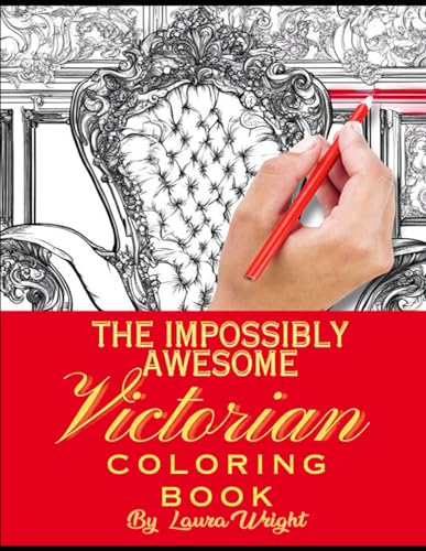 The Impossibly Awesome Victorian Coloring Book (The Impossibly Awesome Coloring Books) von Independently published